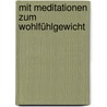 Mit Meditationen zum Wohlfühlgewicht door Susanne Hühn