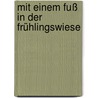 Mit einem Fuß in der Frühlingswiese by Sabine M. Gruber