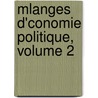 Mlanges D'Conomie Politique, Volume 2 by Jean-Antoine-Nicolas Carit De Condorcet