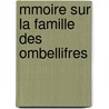 Mmoire Sur La Famille Des Ombellifres by Augustin Pyramus De Candolle