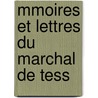 Mmoires Et Lettres Du Marchal de Tess door Philippe-Henri Grimoard