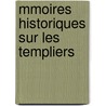 Mmoires Historiques Sur Les Templiers door Philippe Antoine Grouvelle
