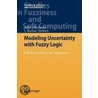 Modeling Uncertainty With Fuzzy Logic by I. Burhan Turksen