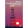 Modern Chemical Enhanced Oil Recovery door James Sheng