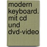 Modern Keyboard. Mit Cd Und Dvd-video by Frank Spannaus