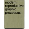 Modern Reproductive Graphic Processes by James Sumner Pettit