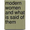 Modern Women And What Is Said Of Them door Elizabeth Lynn Linton