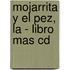 Mojarrita Y El Pez, La - Libro Mas Cd