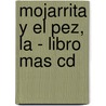 Mojarrita Y El Pez, La - Libro Mas Cd door Julio Llinas