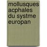 Mollusques Acphales Du Systme Europan door Jules Ren Bourguignat