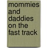 Mommies And Daddies On The Fast Track door Onbekend