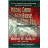 Money Came by the House the Other Day door Robert W. Katz