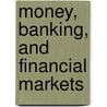 Money, Banking, and Financial Markets door Laurence M. Ball