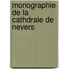 Monographie de La Cathdrale de Nevers door Augustin-Joseph Crosnier