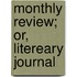 Monthly Review; Or, Litereary Journal