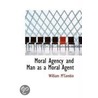 Moral Agency And Man As A Moral Agent by William M'Combie