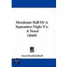 Mordaunt Hall Or A September Night V1 by Anne Marsh Caldwell