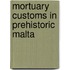 Mortuary Customs In Prehistoric Malta