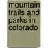 Mountain Trails And Parks In Colorado