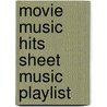 Movie Music Hits Sheet Music Playlist door Onbekend