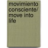 Movimiento Consciente/ Move into Life door Anat Baniel