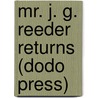 Mr. J. G. Reeder Returns (Dodo Press) door Onbekend