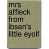 Mrs Affleck From Ibsen's Little Eyolf by Samuel Adamson
