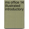 Ms Office 14 Illustrated Introductory door Lisa Friedrichsen