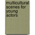Multicultural Scenes For Young Actors