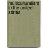 Multiculturalism in the United States door Onbekend
