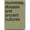 Mummies, Disease And Ancient Cultures door Aidan Cockburn
