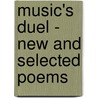 Music's Duel - New And Selected Poems door Gavin Selerie