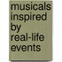 Musicals Inspired by Real-Life Events