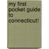 My First Pocket Guide to Connecticut!