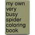 My Own Very Busy Spider Coloring Book