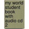 My World Student Book With Audio Cd 2 door Manuel dos Santos