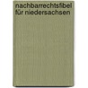 Nachbarrechtsfibel für Niedersachsen by Friedrich-Wilhelm Warnecke