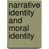 Narrative Identity And Moral Identity
