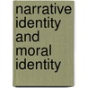 Narrative Identity And Moral Identity door Kim Atkins