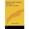 Narrative Of A Captivity In France V1 by Richard Langton