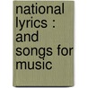National Lyrics : And Songs For Music by John S. Folds