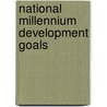 National Millennium Development Goals by United Nations Development Programme