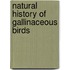 Natural History Of Gallinaceous Birds