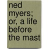 Ned Myers; Or, A Life Before The Mast door James Fennimore Cooper
