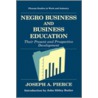 Negro Business and Business Education by Joseph Alphonse Pierce