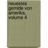 Neuestes Gemlde Von Amerika, Volume 4 door Johann Gottfried Sommer
