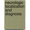 Neurologic Localization And Diagnosis door Karl Misulis