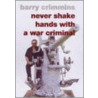 Never Shake Hands With A War Criminal door Barry Crimmins