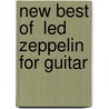 New Best Of  Led Zeppelin  For Guitar by Zeppelin Led