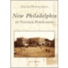 New Philadelphia In Vintage Postcards by Erin L. Vanfossen